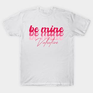 Be Mine Retro Valentine T-Shirt